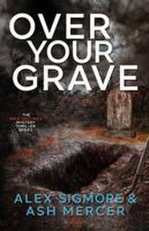 Over Your Grave de Alex Sigmore