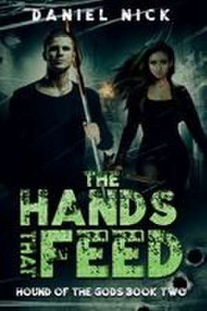 The Hands That Feed de Daniel Nick