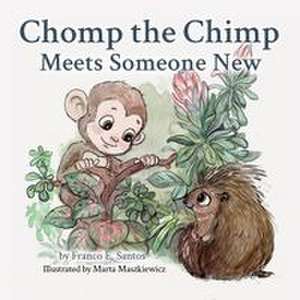 Chomp the Chimp Meets Someone New de Franco E Santos