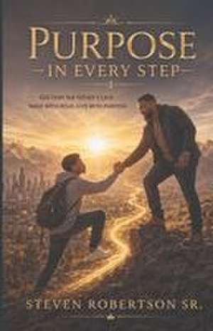 Purpose in Every Step de Steven Robertson