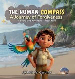 The Human Compass de Rick W. Gardner