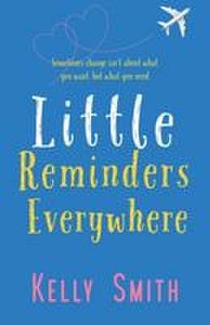 Little Reminders Everywhere de Kelly Smith