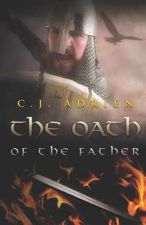 The Oath of the Father de C. J. Adrien