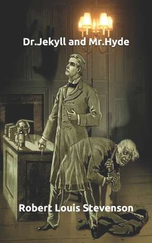 Dr.Jekyll and Mr.Hyde de Robert Louis Stevenson