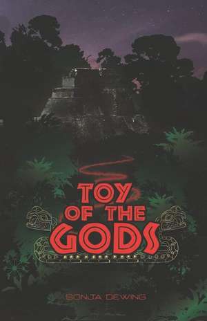 Toy of the Gods de Sonja Dewing