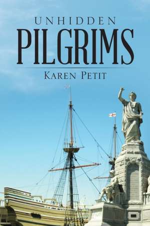 Unhidden Pilgrims de Karen Petit