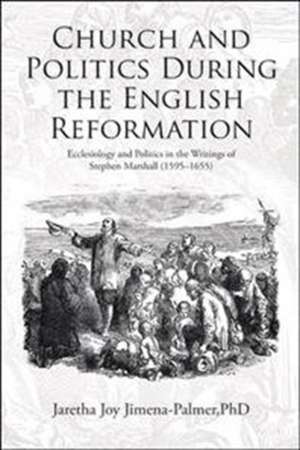 Church and Politics During the English Reformation de Jaretha Joy Jimena-Palmer