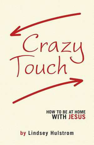 Crazy Touch de Hulstrom, Lindsey