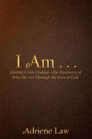 I Am . . . de Law, Adriene