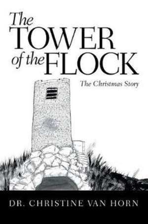 The Tower of the Flock de Christine van Horn