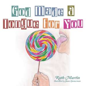 God Made a Tongue for You de Ruth Martin