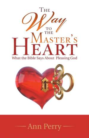 The Way to the Master's Heart de Ann Perry