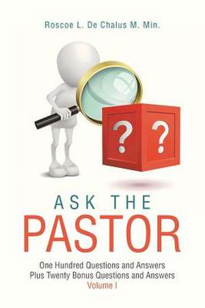 Ask the Pastor de de Chalus M. Min, Roscoe L.