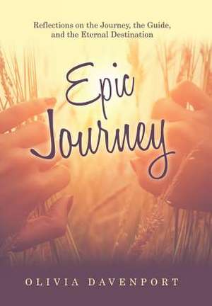 Epic Journey de Olivia Davenport