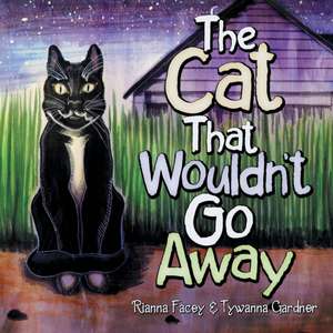 The Cat That Wouldn't Go Away de Facey, Rianna