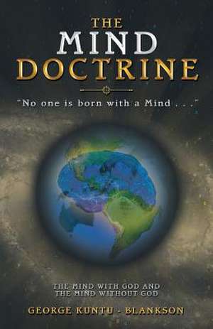 The Mind Doctrine de Kuntu-Blankson, George