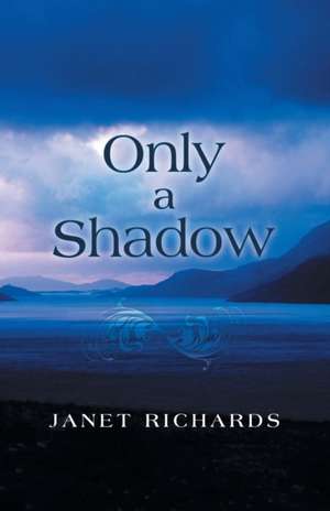 Only a Shadow de Janet Richards