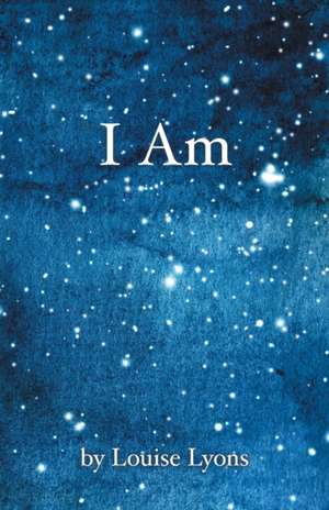 I Am de Louise Lyons