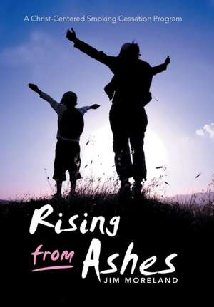 Rising from Ashes de Jim Moreland