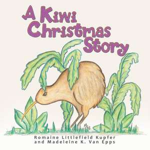 A Kiwi Christmas Story de Romaine Littlefield Kupfer