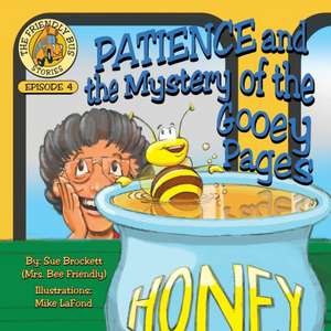 Patience and the Mystery of the Gooey Pages de Sue Brockett(Mrs. Bee Friendly)