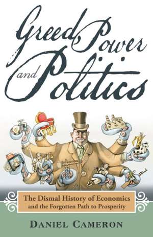 Greed, Power and Politics de Daniel Cameron