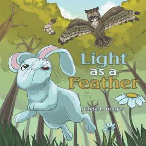 Light as a Feather de Linda L. Drager