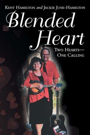 Blended Heart de Kent Hamilton