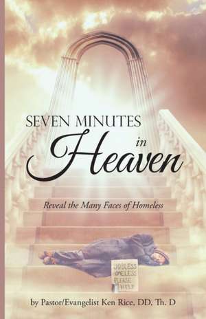 Seven Minutes in Heaven de Pastor/Evangelist Ken Rice DD Th. D