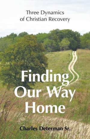 Finding Our Way Home de Charles Determan Sr.