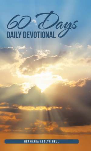 60 Days Daily Devotional de Hermania Leslyn Bell