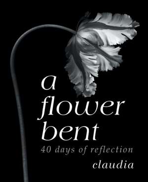 A Flower Bent de Claudia