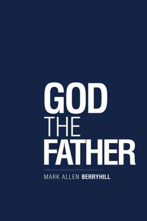 God the Father de Mark Allen Berryhill