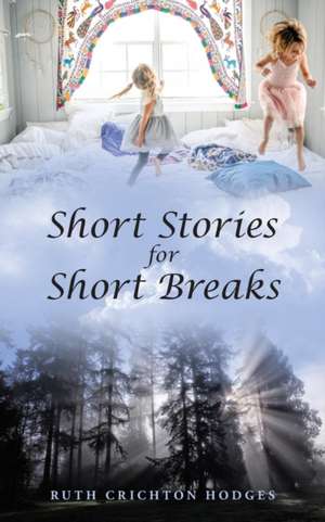 Short Stories for Short Breaks de Ruth Crichton Hodges