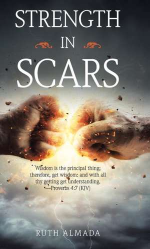 Strength in Scars de Ruth Almada