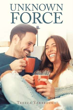 Unknown Force de Treeca Yarbrough