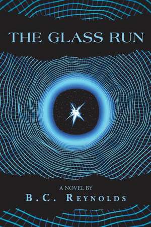 The Glass Run de B. C. Reynolds