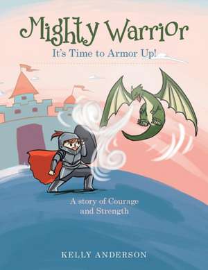 Mighty Warrior de Kelly Anderson
