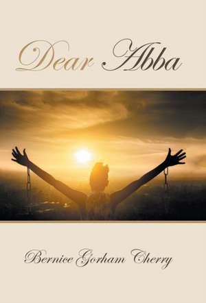 Dear Abba de Bernice Gorham Cherry