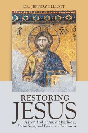 Restoring Jesus de Jeffery Elliott
