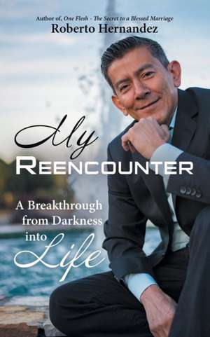 My Reencounter de Roberto Hernandez