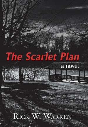 The Scarlet Plan de Rick W Warren