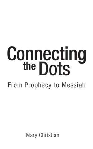 Connecting the Dots de Mary Christian