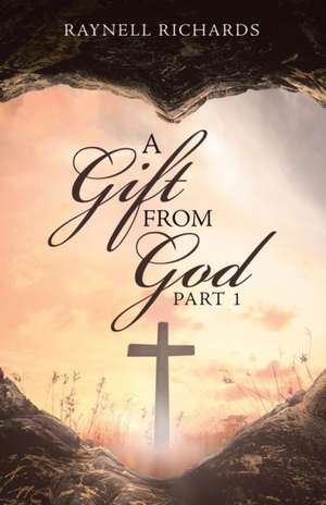 A Gift from God de Raynell Richards