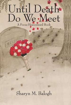 Until Death Do We Meet de Sharyn M. Balogh