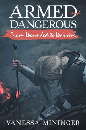 Armed and Dangerous de Vanessa Mininger