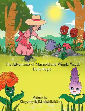 The Adventures of Marigold and Wiggle Weed de Khayyriyyah Jm Abdalhakiim