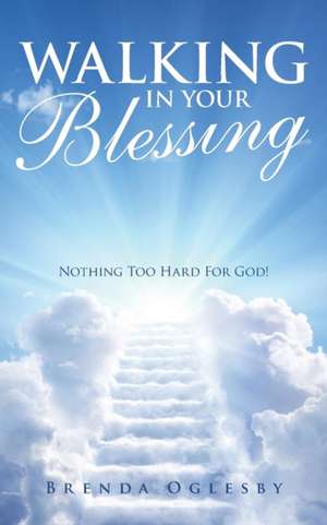 Walking in Your Blessing de Brenda Oglesby
