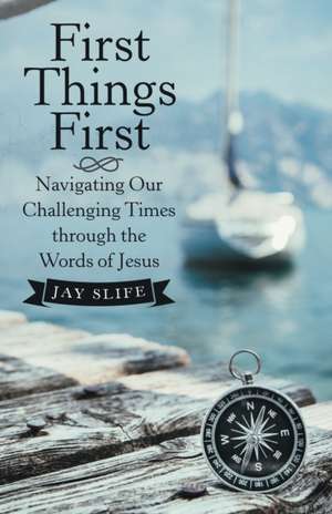 First Things First de Jay Slife