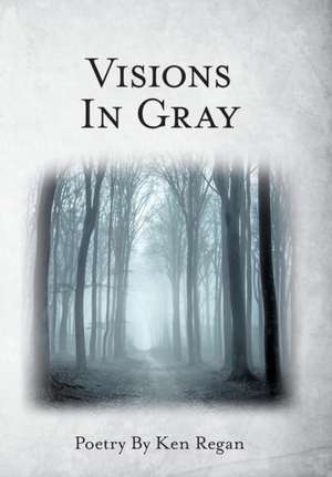 Visions in Gray de Ken Regan